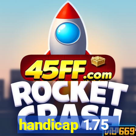 handicap 1.75